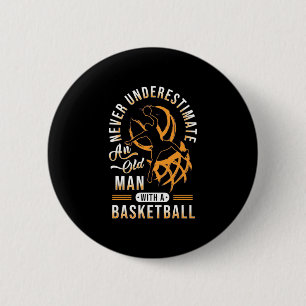 The Power Of Old Man With A Basketball Button