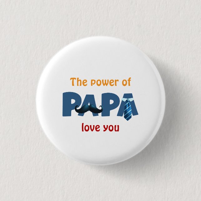 The power of papa button (Front)