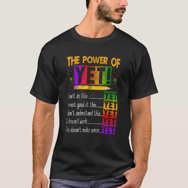 The Power of yet Education Instructor Preschool te T-Shirt (Front)