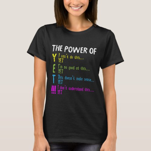 The Power Of Yet Inspirational Motivational T_Shirt