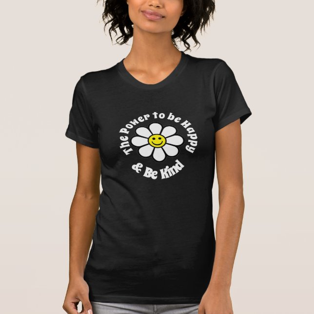 The Power to be Happy & Be Kind T-Shirt (Front)