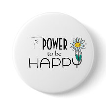 THE POWER TO BE HAPPY BUTTON