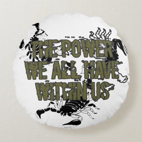 the power we all have within us round pillow