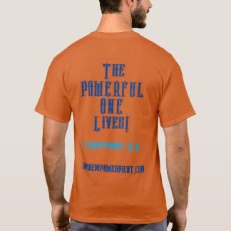 The POWERFUL ONE Lives+++ T-Shirt