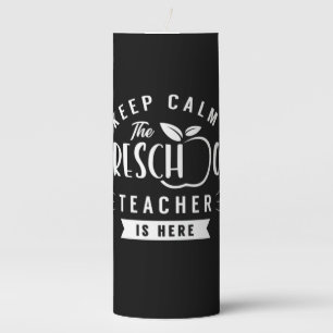 The Preschool Teacher Is Here Pillar Candle