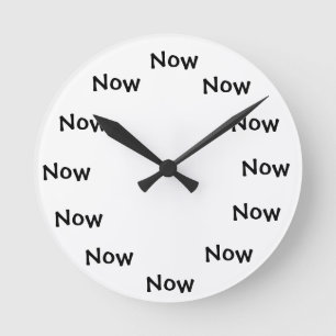 The Present monment... "NOW" Round Clock