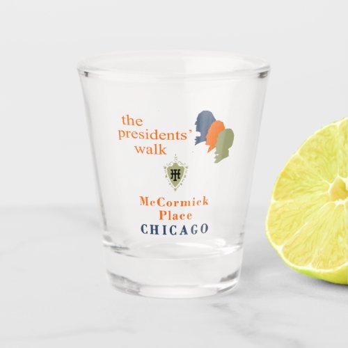 the presidents walk McCormick Place Chicago IL Shot Glass