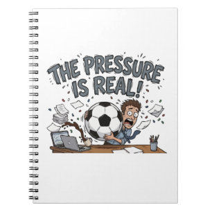 The Pressure is Real Soccer Stress Notebook