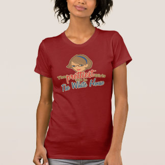 The Prettiest Girls are in the White House Palin T-Shirt