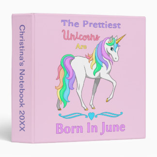 The Prettiest Rainbow Unicorns Are Born In June Binder