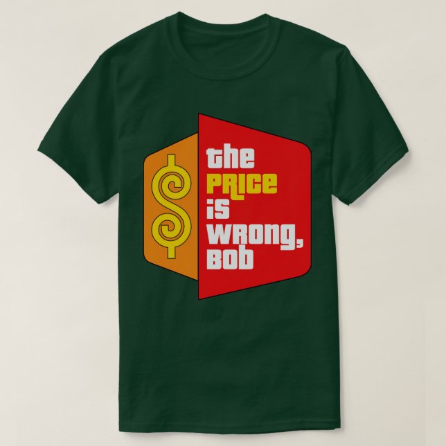 The Price Is Wrong Bob T-Shirt (Design Front)