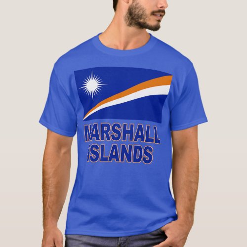 The Pride of the Marshall Islands National Flag De T_Shirt