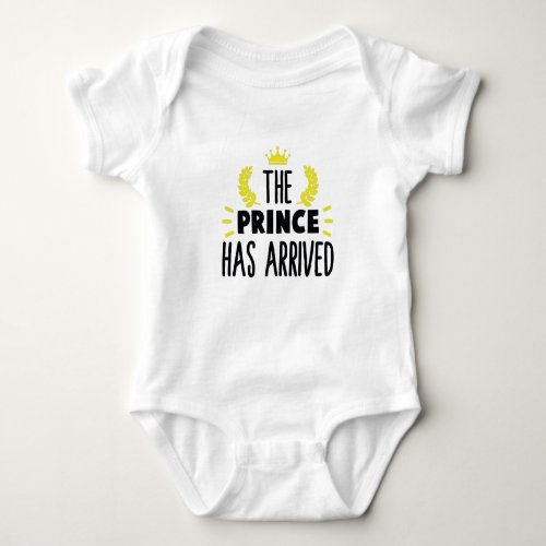 The Prince Has Arrived Baby Bodysuit