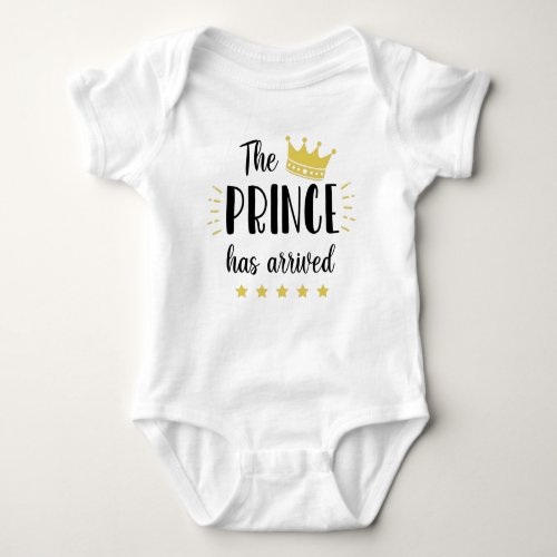 The Prince Has Arrived  Baby Bodysuit