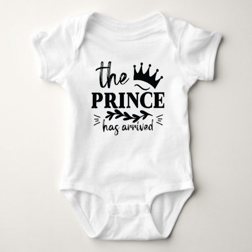 the prince has arrived funny baby bodysuit