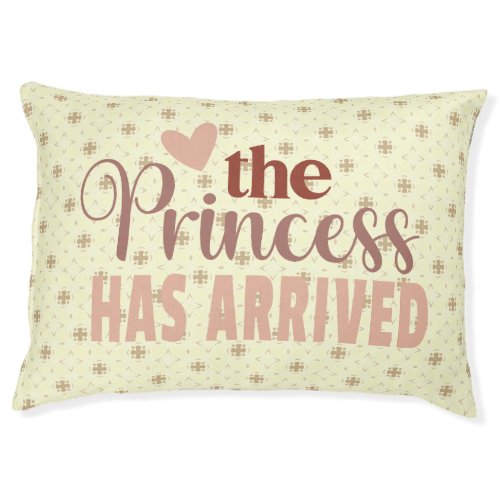 The Princess Has Arrived Pet Bed