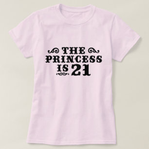 The Princess is 21 T-Shirt
