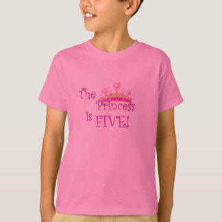The princess is 5 T-Shirt