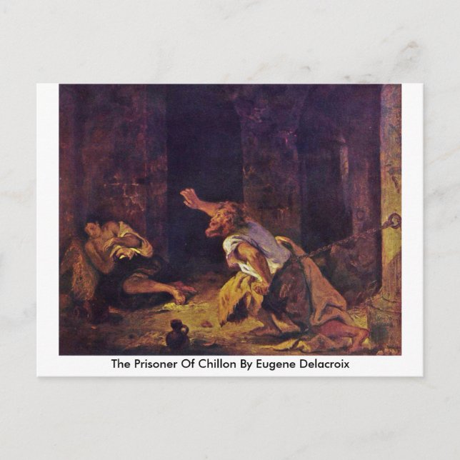 The Prisoner Of Chillon By Eugene Delacroix Postcard (Front)