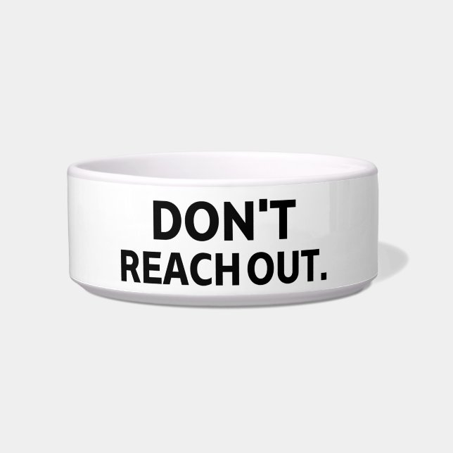 The Privacy Perimeter | Don't Reach Out Large  Bowl (Front)