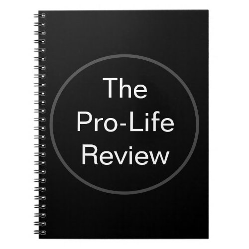 The Pro_Life Review Notebook