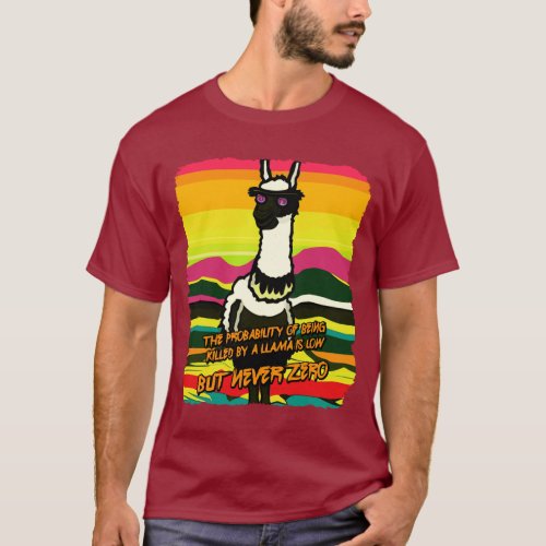 The probability of being killed by a llama 02 T_Shirt