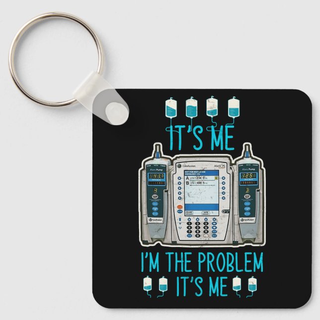 The Problem Infusion Pump Er Icu Med Surg Rn Nurse Keychain (Front)