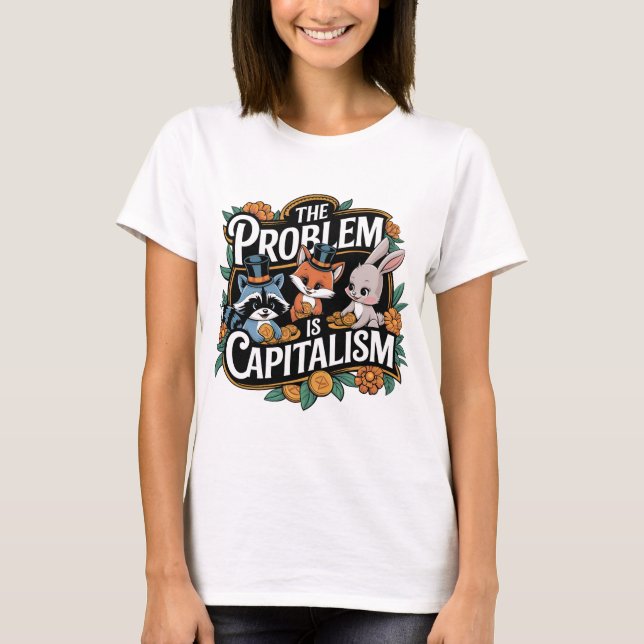 The Problem is Capitalism Woodland Creatures Tee (Front)