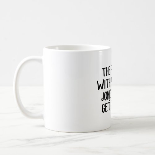 The problem with political jokes is they get elect coffee mug