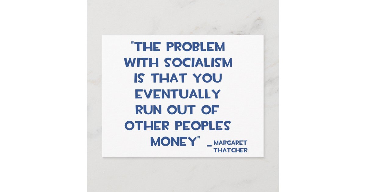 The problem with socialism margaret thatcher quote postcard zazzle