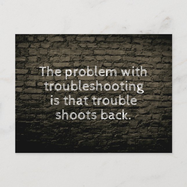 The problem with troubleshooting joke postcard (Front)