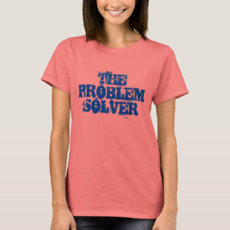 THE PROBLEMSOLVER T-Shirt