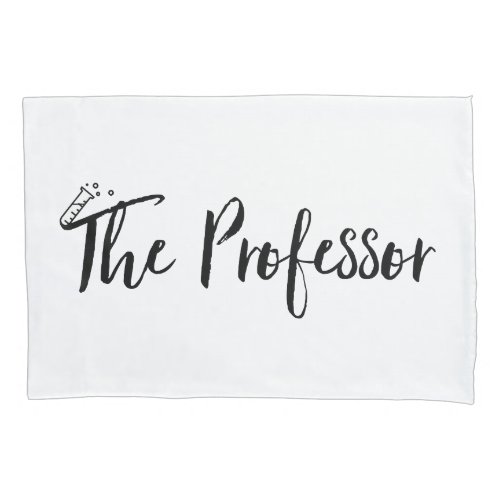 The Professor Pillowcase