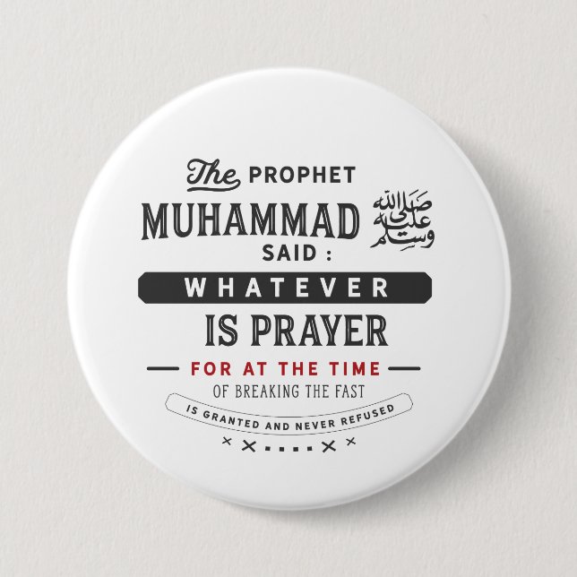 the prophet Muhammad said : whatever is prayer for Button (Front)