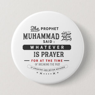 the prophet Muhammad said : whatever is prayer for Button