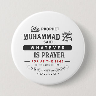 the prophet Muhammad said : whatever is prayer for Button