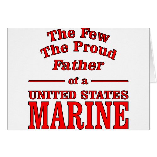 The Proud Father Of A United States Marine