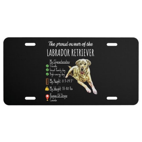 The Proud Owner Of The Labrador Retriever License Plate
