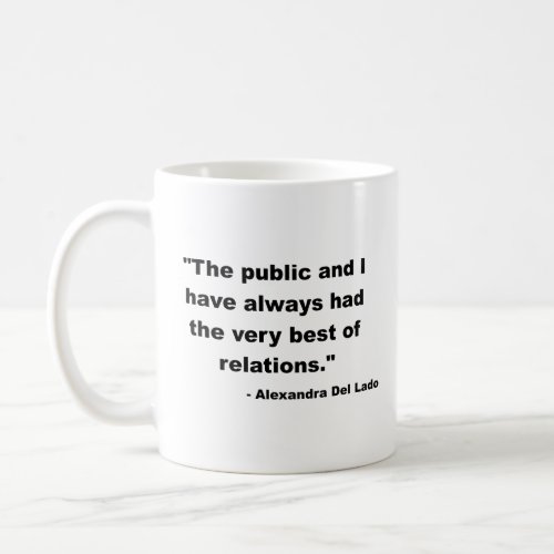 The public and I have always had the very best  Coffee Mug