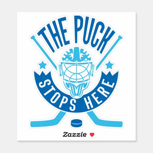 The Puck Stops Here Hockey Goalie  Sticker