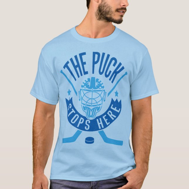 The Puck Stops Here Hockey Goalie Tee Shirt (Front)