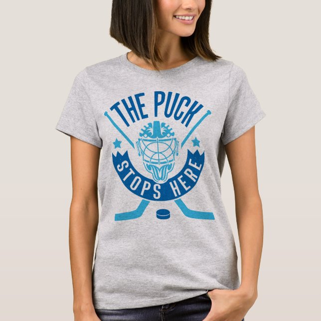The Puck Stops Here Hockey Goalie Tee Shirt (Front)