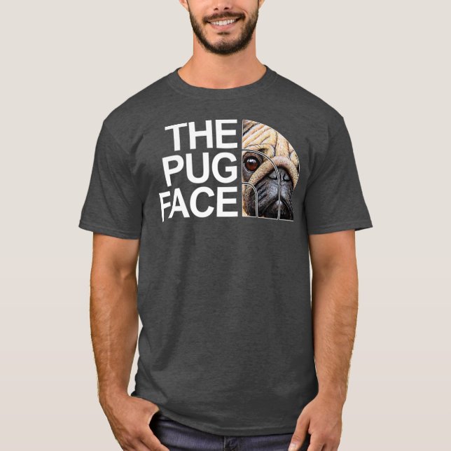 The Pug Face Dog Funny Pug T-Shirt (Front)