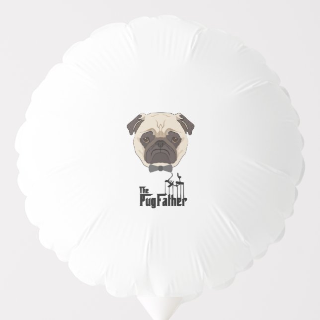 The Pug Father ! Funny Dog Balloon (Front)