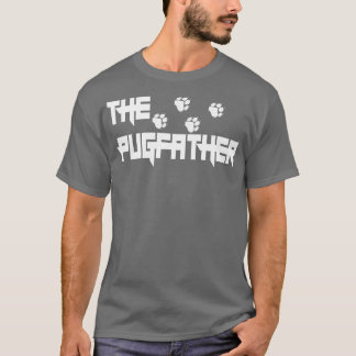 The Pugfather Pug Dad Fathers Day Pug Lovers T-Shirt