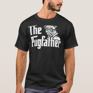 The Pugfather  Pug Dad Father's Day  Pug T-Shirt