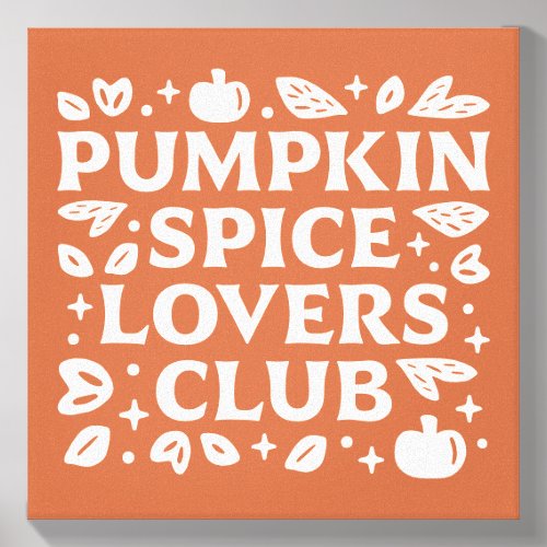 The Pumpkin Spice Lovers Club Canvas Photo Tile