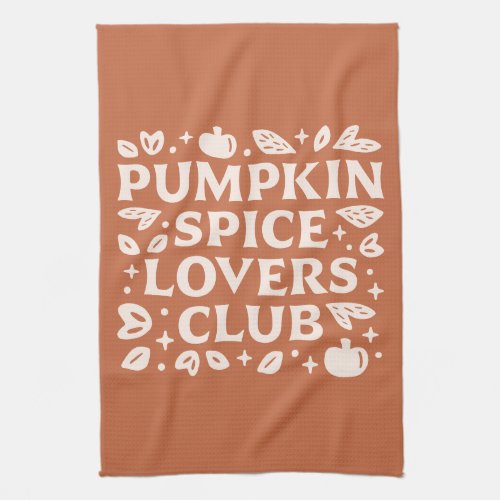 The Pumpkin Spice Lovers Club Kitchen Towel