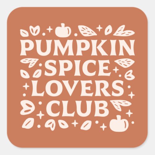 The Pumpkin Spice Lovers Club Square Sticker