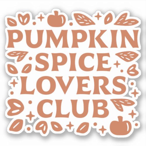 The Pumpkin Spice Lovers Club Sticker